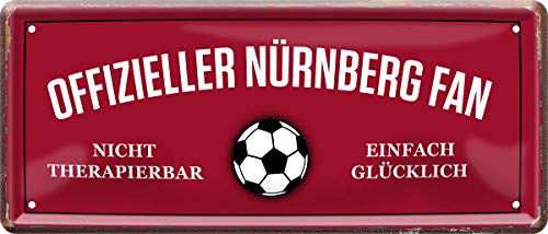 Offizieller Nürnberg Fan - einfach glücklich Fußball 28x12 cm Blechschild 1768 von WOGEKA ART