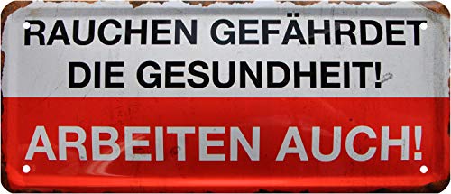 Rauchen gefährdet die Gesundheit - Arbeiten auch 28x12 Deko Blechschild 1080 von WOGEKA ART