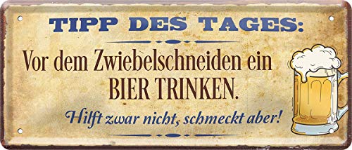 Tipp: Vor dem Zwiebelschneiden ein Bier trinken 28 x 12 Spruch Blechschild 1208 von WOGEKA ART