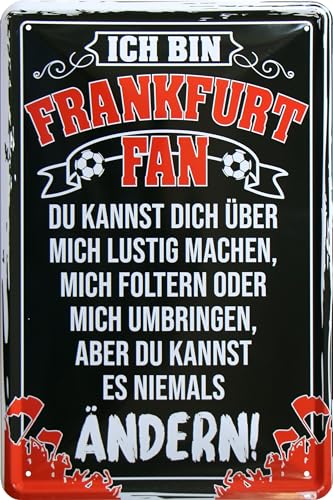WOGEKA ART Retro Blechschild - Ich bin Frankfurt Fan - Du kannst es nicht ändern - Fußball Spruch als Geschenk-Idee Geburtstag Weihnachten Deko 20x30 cm Vintage-Design Metall 975 von WOGEKA ART