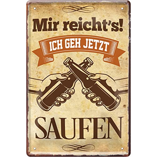 WOGEKA ART Retro Blechschild - Mir reicht´s, ich geh jetzt SAUFEN - Lustiger Trink Spruch als Geschenkidee zu Geburtstag Weihnachten als Deko Schild 20x30 cm Vintage Metallschild 1950 von WOGEKA ART