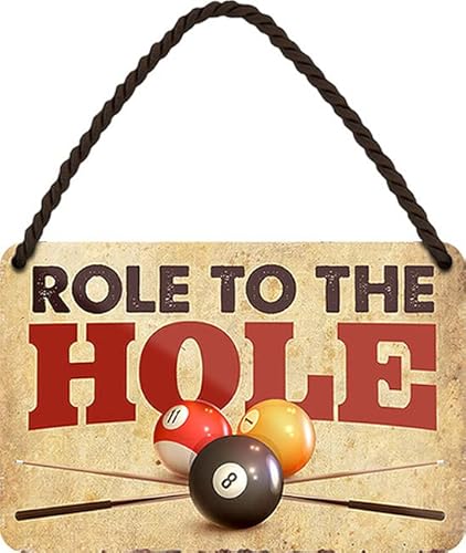 WOGEKA ART Retro Blechschild - Role to the Hole - Lustiger Spruch als Geschenkidee für POOL BILLARD SPIELER zu Geburtstag Weihnachten als Deko Schild 18x12 cm Metallschild Hängeschild HS740 von WOGEKA ART