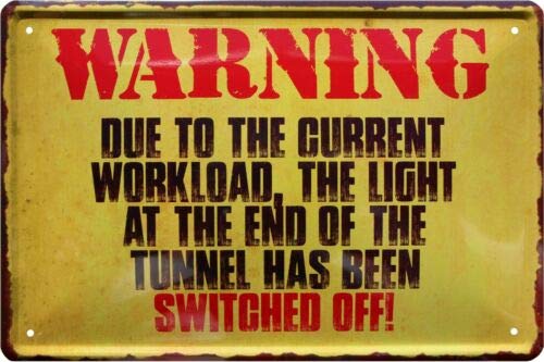 Warning - Due to The Current workload 20x30 cm Blechschild 140 von WOGEKA ART