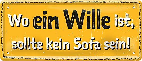 Wo ein Wille ist, sollte kein Sofa sein. 28 x 12 cm Funny Deko Blechschild 845 von WOGEKA ART