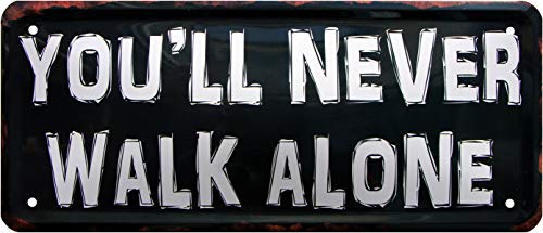 You´ll never walk alone 28x12 cm Deko Blechschild 1316 von WOGEKA ART