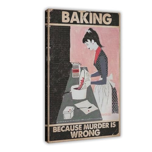 WOPIYNAG Leinwandposter "Baking Because Murder Is Wrong", Schlafzimmerdekoration, Landschaftsdekoration, Geschenk, 50 x 75 cm von WOPIYNAG