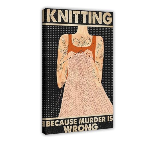WOPIYNAG Poster auf Leinwand, Motiv Knitting Because Murder Is Wrong, Wandkunstdruck, Bild, Gemälde, 30 x 45 cm von WOPIYNAG