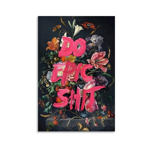 WYTKJMMC Do Epic Shit Poster, ästhetischer Leinwand-Kunstdruck, Heimdekoration für Schlafzimmer, Wohnzimmer, 60 x 90 cm, ungerahmter Stil von WYTKJMMC