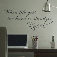 Religiöse Wand Aufkleber Vinyl Art Inspirational Zitat - Wenn Das Leben Zu Schwer Knien 097 Stehen Wird von WallPlaza