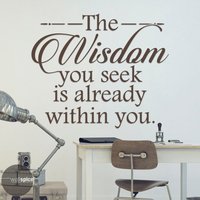 Die Weisheit, Die Sie Suchen Ist Bereits Innerhalb Vinyl & Wandaufkleber Die Weisheit, Die Sie Suchen Ist Bereits Innerhalb Vinyl & Wandaufkleber von WallSpiceDecals