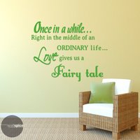 Einmal in Eine Weile Gibt Gewöhnlichen Leben Liebe Uns Märchen Vinyl & Wandaufkleber von WallSpiceDecals