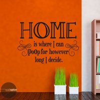 startseite Ist Wo Ich Jedoch Lange Poop Kann Entscheiden, Vinyl & Wandaufkleber von WallSpiceDecals