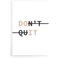 Walljar - Don't Quit Poster/Leinwand Plexiglas von Walljar