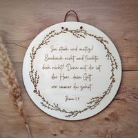 Christliches Holzschild Mit Blumenkranz | Bibelvers Josua 1, 9 Geschenkidee Christliche Deko Individueller Wunschvers Christliches Holzschild Mit Blumenkranz | Bibelvers Josua 1, 9 Geschenkidee Christliche Deko Individueller Wunschvers von WaltersARTikel