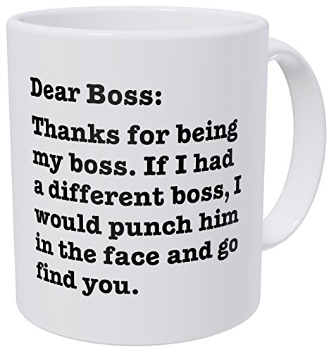 Wampumtuk Lustige Kaffeetasse mit Aufschrift „Dear Boss, Thanks for Being My Boss, If I Had A Different I Would Punch Him and Find You“, 325 ml von Wampumtuk