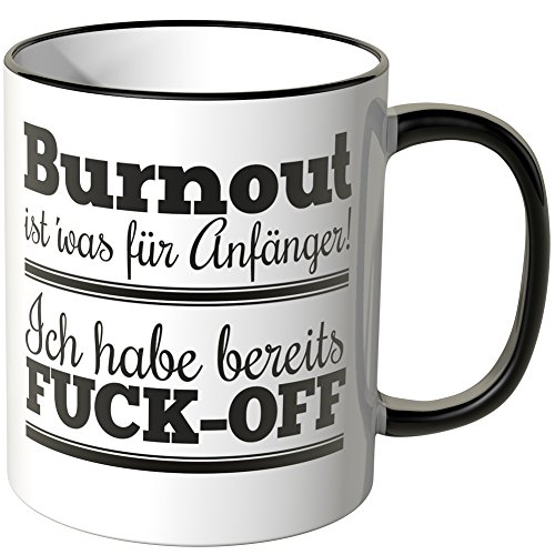 WANDKINGS® Tasse, Spruch: Burnout ist' was für Anfänger! Ich Habe bereits Fuck-Off - SCHWARZ von WANDKINGS