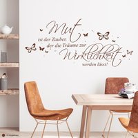 Wandtattoo Spruch Mut Ist Der Zauber Die Träume Wirklichkeit Werden Lässt Zitat Wandbild Wandaufkleber von WandtattooLoftBaltic