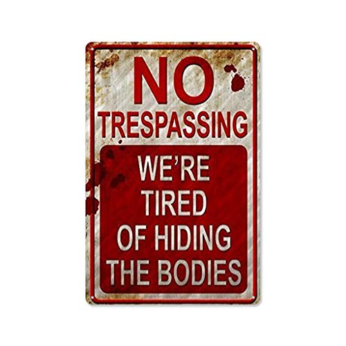 Wanfor Halloween Supplies Retro Fashion Chic Lustiges Metall Blechschild No Trespassing We're Tired of Hiding The Bodies von Wanfor