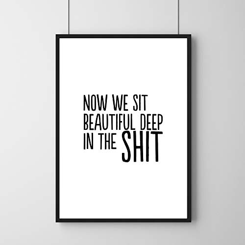 Beautiful Deep In The Shit - Spruch-Poster Lustig Denglisch Engleutsch / ohne Rahmen / 29,7 x 42 cm (A3) von Watt n KRAM