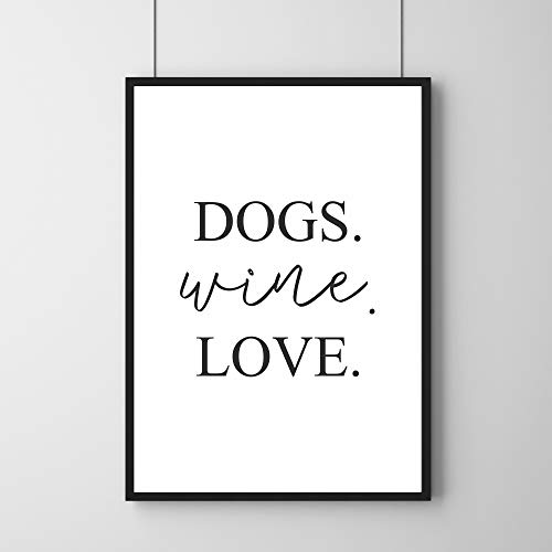 Poster DOGS WINE LOVE Hund Spruch Kunstdruck Hundeliebhaber Liebe Geschenk-Idee / ohne Rahmen / 14,8 x 21 cm (DIN A5) von Watt n KRAM