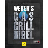 Webers Gasgrill-Bibel von Weber Grill
