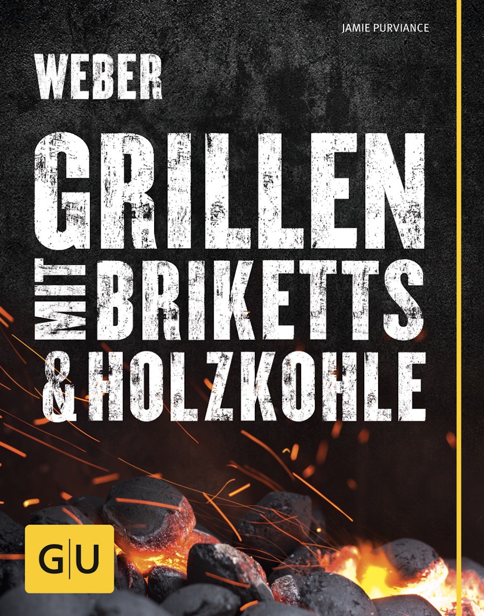 Weber's Grillen mit Briketts & Holzkohle - Grillbuch von Weber