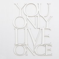 You Only Live Once You Only Live Once von Westpaket