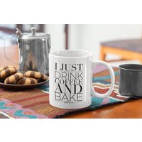 I Just Want To Drink Coffee & Bake Things Tasse 11 Oz Premium Qualität Lustiges Backen Geschenk von WittyDoodads