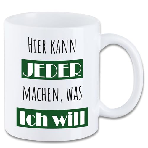 Tasse mit Spruch ″Hier kann jeder machen, was ich will″ Keramik 330 ml Motiv T85 Geschenk Geburtstag Spruchtasse Motivtasse Spaß von Wohnkult