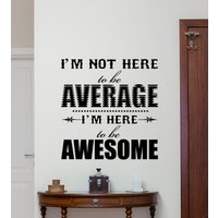 I'm Not Here To Be Average Gym Wandaufkleber Vinyl Aufkleber Büro Zitat Motivationsschild Dekor Poster Workout Wall Art Geschenk 1440 von WoopyDecalShop