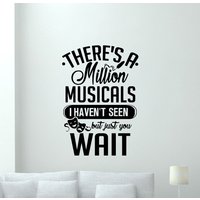 There Es A Million Musicals I Haven't Seen But Just You Wait Wandtattoos Vinyl Aufkleber Schild Dekor Kino Theater Wandkunst Hollywood Geschenk 1484 von WoopyDecalShop