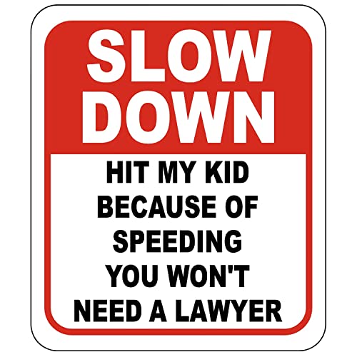 Aluminiumschilder mit Aufschrift "Slow down Hit My Kid Because Of Speeding You Won't Need A Lawyer" – Kinder spielen – Verlangsamungsschilder – Straßenschilder – lustige Verlangsamungsschilder – Aluminiumschilder mit Aufschrift "Slow down Hit My Kid Because Of Speeding You Won't Need A Lawyer" – Kinder spielen – Verlangsamungsschilder – Straßenschilder – lustige Verlangsamungsschilder – von Work House Signs