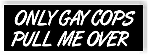 Magnetischer Stoßfänger mit Aufschrift Only Gay Cops Pull Me Over, 21 x 7 cm von Work House Signs