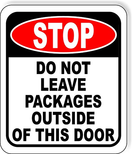 Schild mit Aufschrift "Stop Do Not Leave Packages Outside of This Door", Aluminium-Verbundwerkstoff, 21,6 x 25,4 cm von Work House Signs