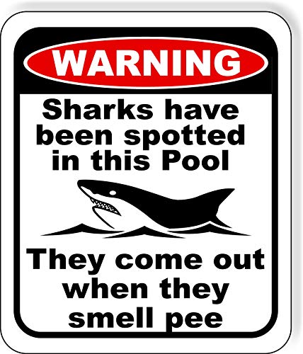 Warnschild "Sharks have been spotted in this Pool" - They come out when they smell pee, Aluminiumverbundstoff, 21,6 x 25,4 cm von Work House Signs