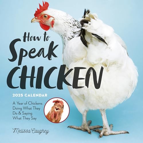 How to Speak Chicken Wall Calendar 2025: A Year of Chickens Doing What They Do and Saying What They Say How to Speak Chicken Wall Calendar 2025: A Year of Chickens Doing What They Do and Saying What They Say von Workman Publishing