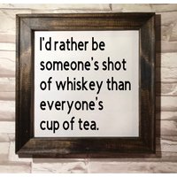 Ich Bin Lieber Jemandes Whisky Als Jedermanns Tasse Tee Gerahmte Leinwand - Alkohol Inspirierte Wohndekoration von WorksofPanglossian