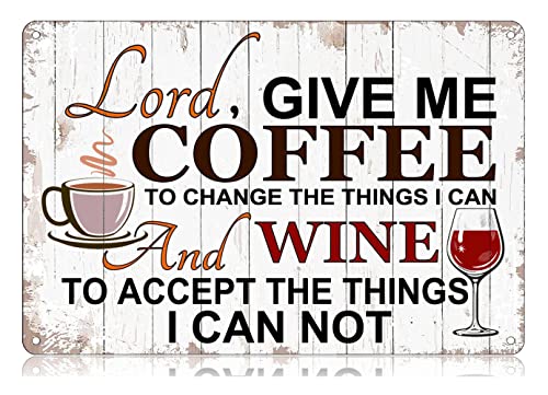 XBGJMY Lord Give Me Coffee to Change The Things I Can and Wine to Accept The Things I Cannot Metal Tin Signs Funny Vintage Tin Sign 12 x 8 Inch Wall Art Decor Iron Poster for Home Bar Pub Cafe Gifts von XBGJMY