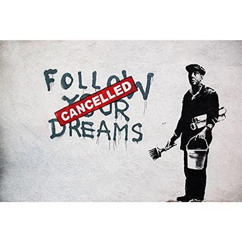 XIANGPEIFBH Banksy Follow Your Dreams Wandkunst-Leinwandbild Dream Cancelled Printing Pessimistic Street Art Graffiti Bedruckbares Gemälde 60 x 80 cm (24 x 31 Zoll) Innenrahmen von XIANGPEIFBH