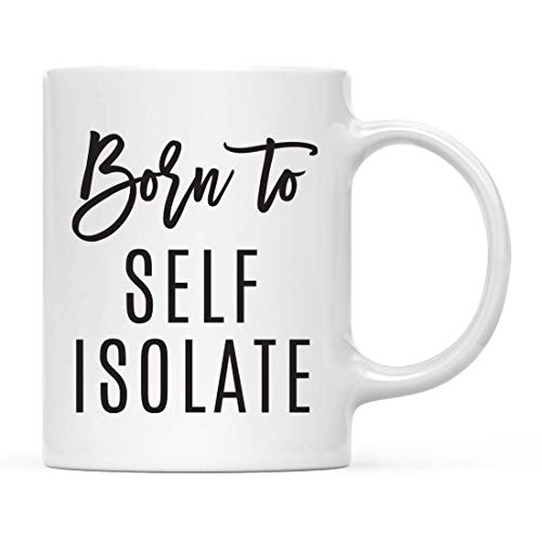 Funny Self Isolation Social Distancing Keramik-Kaffeetasse mit Aufschrift "Born To Self Isolate", 325 ml, 1 Stück von XLHFCHLX