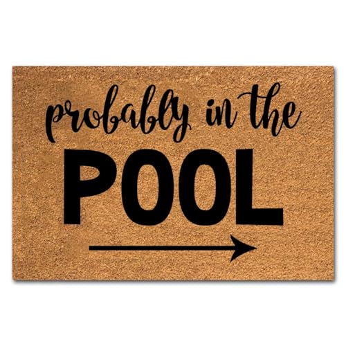 Lustige Kokosfaser-Fußmatte, Aufschrift "Probably in the Pool", Eingangsmatte, für den Außenbereich, mit robuster Veranda, Dekoration, Willkommens-Matten, Einweihungsgeschenk, Kokosfaser, 60,2 x 39,9 Lustige Kokosfaser-Fußmatte, Aufschrift "Probably in the Pool", Eingangsmatte, für den Außenbereich, mit robuster Veranda, Dekoration, Willkommens-Matten, Einweihungsgeschenk, Kokosfaser, 60,2 x 39,9 von XTDJJKK