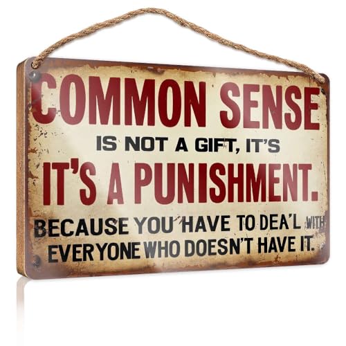 Schild mit Aufschrift "Common Sense Is Not A Gift", It's A Punishment. Because You Have To Deal Poster für Jungenzimmer, Hängedekoration, Veranda (15 x 28 cm) von XYBH