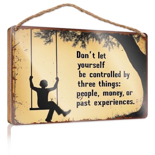 Schild mit Aufschrift "Don't Let Yourself Be Controlled By People, Money Or Past Experiences". Poster für Jungenzimmer, hängende Dekoration, Veranda (20 x 30 cm) von XYBH