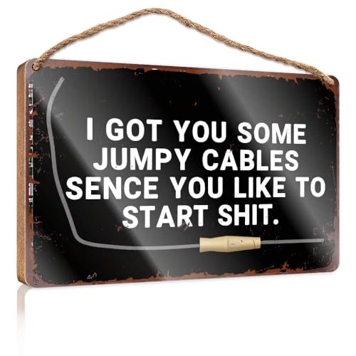Schild mit Aufschrift "I Got You Some Jumper Cables Since You Like To Start Shit", Poster für Jungenzimmer, hängende Dekoration, Veranda (15 x 28 cm) von XYBH