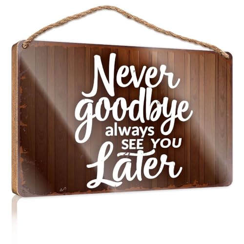 Wandschild zum Aufhängen, Aufschrift "Never Goodbye, Always See You Later" (20 x 30 cm) von XYBH