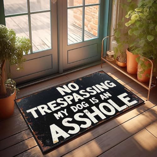 XYBH Fußmatte für Hinterhof, Bar, Aufschrift "No Trespassing My Dog Is An Asshole", Landhaus-Badezimmerteppich, Sommer-Fußmatte (40 x 60 cm) von XYBH