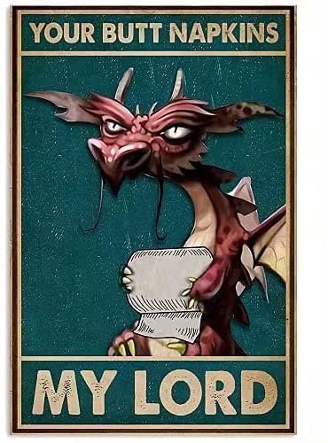 Drache Retro lustige Metall-Blechschilder gedruckt Metall Poster Your Butt Servietten My Lord Home Art Wanddekor Plakette Schlafzimmer Badezimmer Wohnzimmer Küche Dekoration von XZHDXTIN