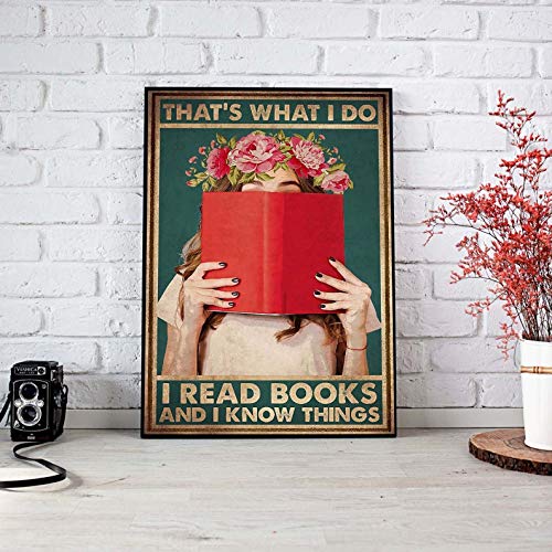 Blechschild Vintage Wandposter Retro Metall Ästhetische Bücher Poster That'S What I Do I Read Book And I Know Things Girl Loved Books Poster Love Book Poster Love Reading Poster Vintage Poster, 20,3 x von Xiddxu