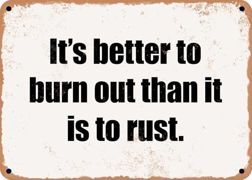 Blechschilder It's better to burn out than it is to rust sprüchen wandkunst home deko Blechschilder It's better to burn out than it is to rust sprüchen wandkunst home deko von YAASIMOULE