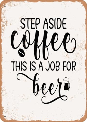 Blechschilder Step Aside Coffee This is a Job For Beer - Vintage Look sprüchen wandkunst home deko von YAASIMOULE